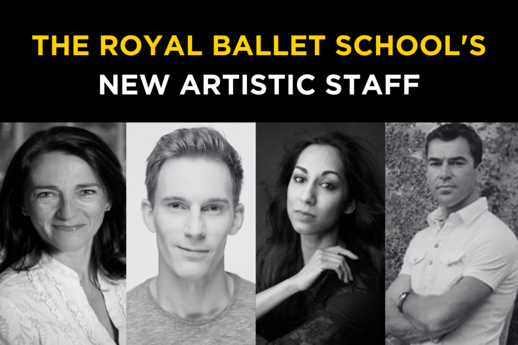 The royal ballet school welcomes four new artistic staff  