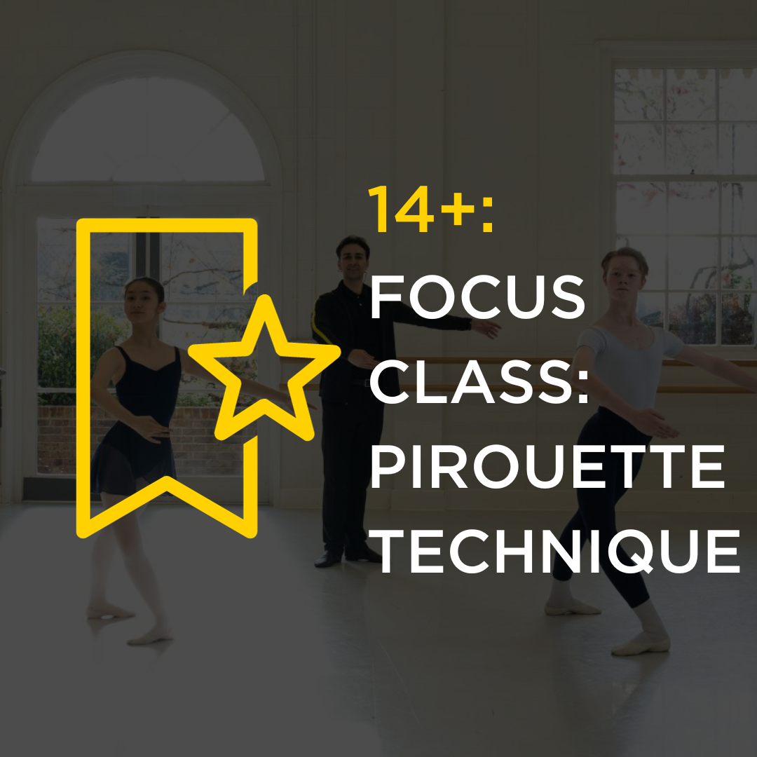 Image of students in a ballet class. Text reads: 14+: focus class: pirouette technique
